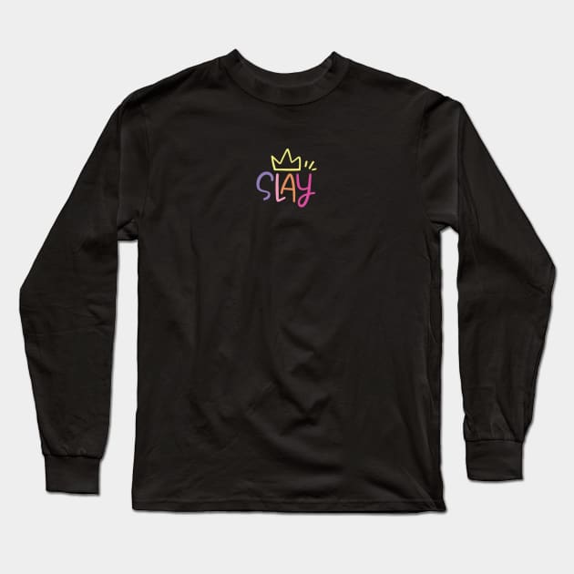 Slay Queen Long Sleeve T-Shirt by Taylor Thompson Art